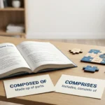 Composed vs Comprised: Which Is Correct?