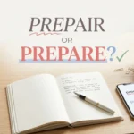 Prepair or Prepare? The Correct Spelling Explained.